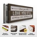 Love You Then Love You Still Sign by Tailored Canvases