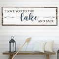 Love You To The Lake And Back Sign III by Tailored Canvases