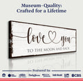 Love You To The Moon And Back Sign by Tailored Canvases
