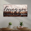 Loving You Is A Wonderful Way To Spend A Lifetime Sign II by Tailored Canvases