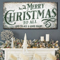 Merry Christmas To All And Goodnight Sign II by Tailored Canvases