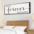 Forever Be My Always Sign II by Tailored Canvases