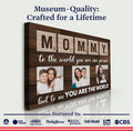 Mother's Day Sign To Me You Are The World by Tailored Canvases
