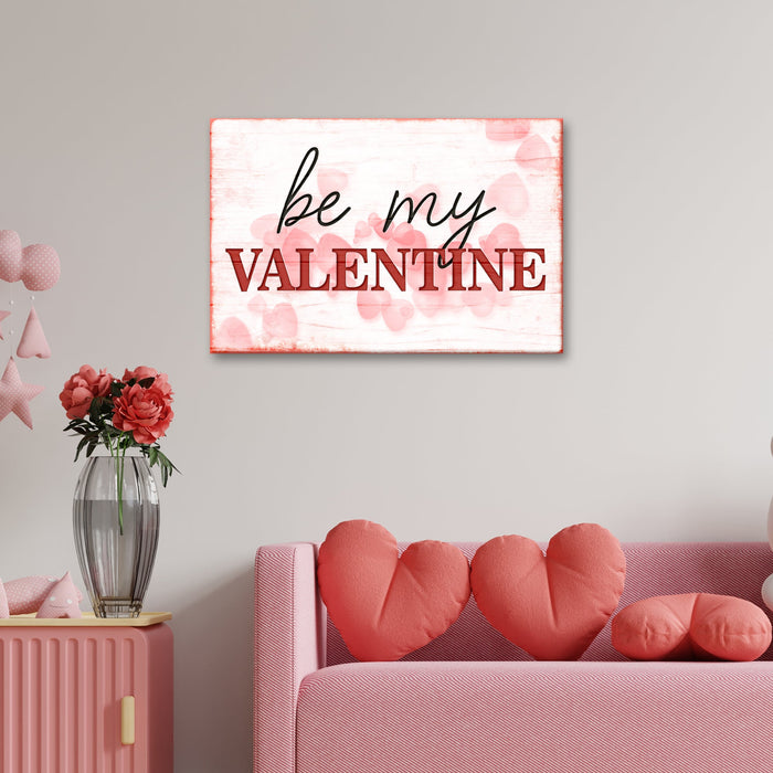 Be My Valentine Sign by Tailored Canvases