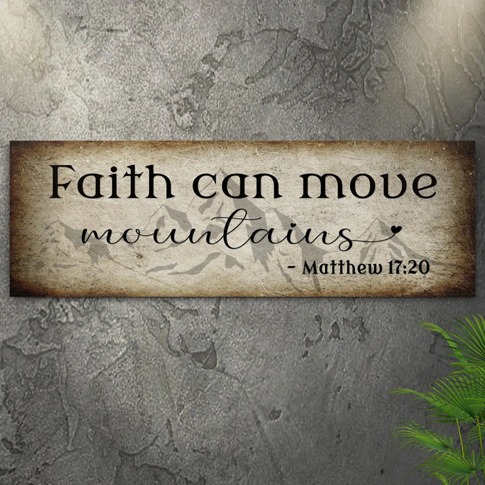 Matthew 17:20 - Faith Can Move Mountains Sign ll by Tailored Canvases