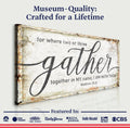 Matthew 18:20: Gather Faith Sign by Tailored Canvases