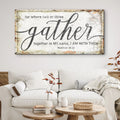 Matthew 18:20: Gather Faith Sign by Tailored Canvases