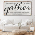 Matthew 18:20: Gather Faith Sign II by Tailored Canvases