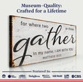 Matthew 18:20: Gather Faith Sign II by Tailored Canvases