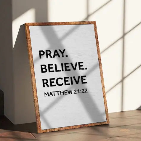 Matthew 21:22 - Pray Believe Receive Faith Sign by Tailored Canvases