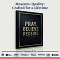 Matthew 21:22 - Pray Believe Receive Faith Sign III by Tailored Canvases
