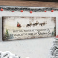 May You Never Be Too Grown Up To Search The Skies On Christmas Eve Sign by Tailored Canvases