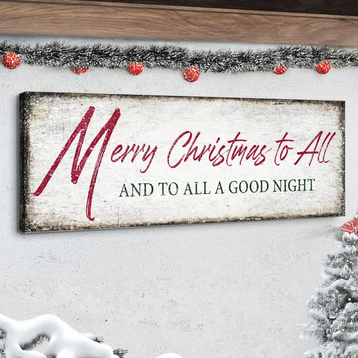 Merry Christmas To All And Goodnight Sign III by Tailored Canvases