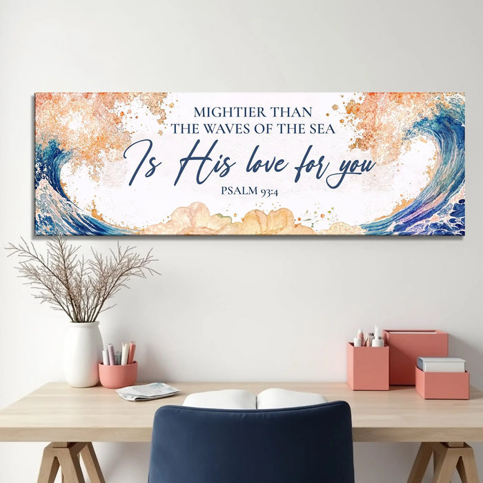 Mightier Than the Waves of the Sea Psalm 93:4 Faith Sign IV by Tailored Canvases