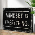 Mindset Is Everything Sign by Tailored Canvases