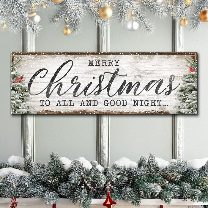 Merry Christmas To All And Goodnight Sign by Tailored Canvases