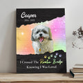 Pet Memorial Sign I Crossed The Rainbow Bridge II by Tailored Canvases
