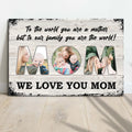 Mom, To Us You Are The World Mother's Day Gift Sign by Tailored Canvases