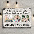 Mom, To Us You Are The World Mother's Day Gift Sign by Tailored Canvases