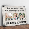 Mom, To Us You Are The World Mother's Day Gift Sign by Tailored Canvases