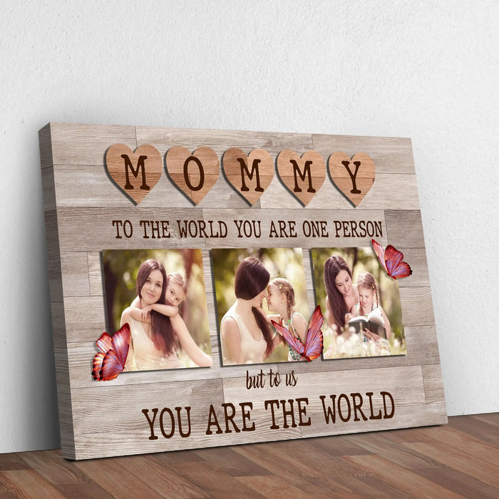 Mommy You Are The World Sign by Tailored Canvases
