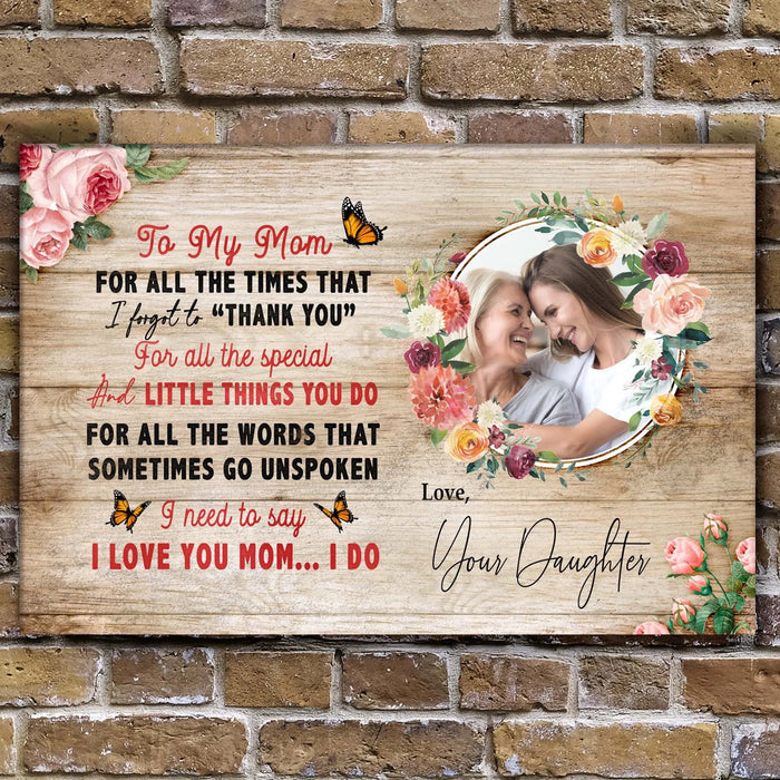 Mother's Day Sign I Need To Say I Love You Mom by Tailored Canvases
