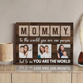 Mother's Day Sign To Me You Are The World by Tailored Canvases