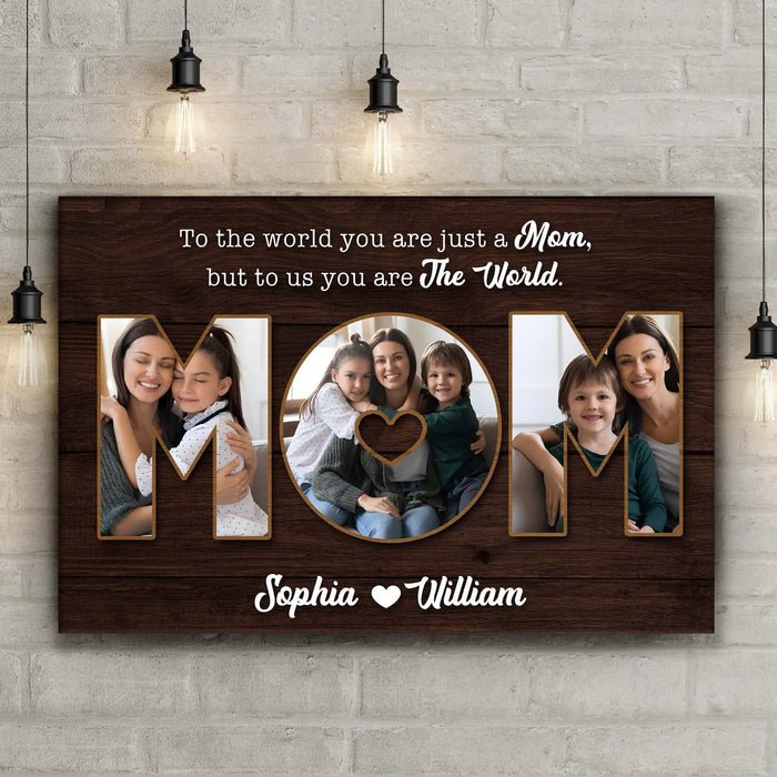 Mother's Day Sign To Us You Are The World II by Tailored Canvases