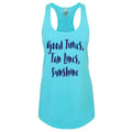 My Everything is Sore or Good Times Women's Tank Top - Assorted Styles and Sizes by DailySale