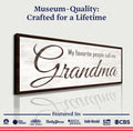 My Favorite People Call Me Grandma Sign by Tailored Canvases