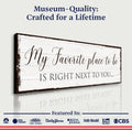 My Favorite Place In The World Is Next To You Sign III by Tailored Canvases