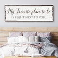 My Favorite Place In The World Is Next To You Sign III by Tailored Canvases