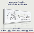 My Favorite Place To Be Is Right Next To You Sign by Tailored Canvases