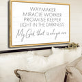 My God Way Maker Miracle Worker Faith Sign II by Tailored Canvases