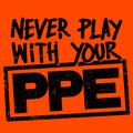 Never Play With Your PPE - Long Sleeve Hi-Vis T-Shirt by Armed American Supply