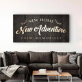 New Home New Adventure New Memories Sign by Tailored Canvases