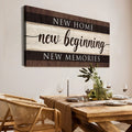 New Home New Beginning New Memories Sign III by Tailored Canvases