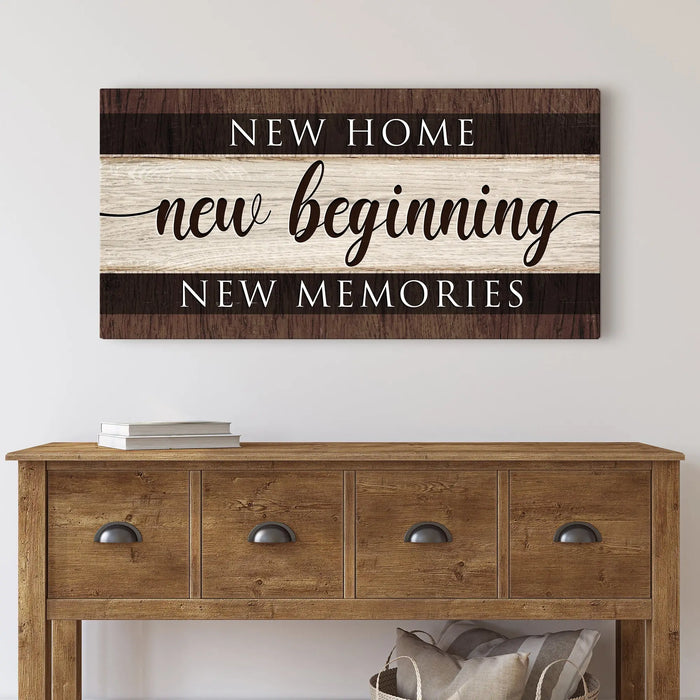 New Home New Beginning New Memories Sign III by Tailored Canvases