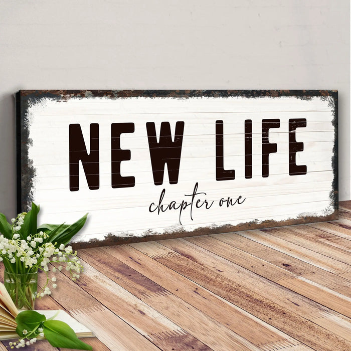 New Life Chapter One Sign by Tailored Canvases