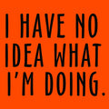 No Idea What I'm Doing - Safety Yellow Hi-Vis T-Shirt by Armed American Supply