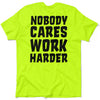 Nobody Cares - Safety Yellow T-Shirt