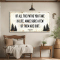 Of All the Paths You Take in Life Make Sure A Few Of Them Are Dirt Cabin Sign II by Tailored Canvases