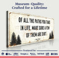 Of All the Paths You Take in Life Make Sure A Few Of Them Are Dirt Cabin Sign II by Tailored Canvases