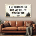 Of All the Paths You Take in Life Make Sure A Few Of Them Are Dirt Cabin Sign II by Tailored Canvases