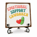 Emotional Support Coworker Wood Sign Plaque 5" with Metal Stand by Deal US