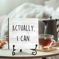 Funny Desk Decor Actually I Can Sign Home Office Shelf 5x5 Inches by Deal US