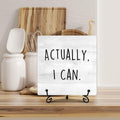 Funny Desk Decor Actually I Can Sign Home Office Shelf 5x5 Inches by Deal US
