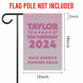 TinyCracker Tay-Lor For President 2024 Garden Flag 12x18 Double Sided by Deal US