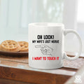 Oh Look My Wife's Last Nerve Sarcastic Funny Ceramic Mug 11 oz White by Deal US