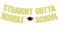 Straight Outta Middle School Banner Glittery Congrats Grad Gold Black by Deal US